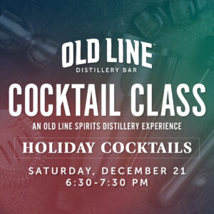 Old Line Holiday Cocktail Class